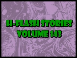 H-Flash Stories Volume 143
