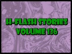 H-Flash Stories Volume 136