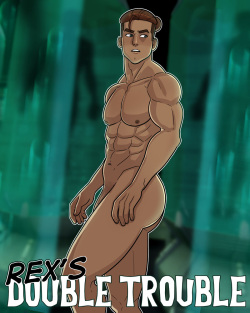 Rex’s Double Trouble Part 1