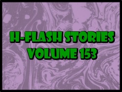 H-Flash Stories Volume 153